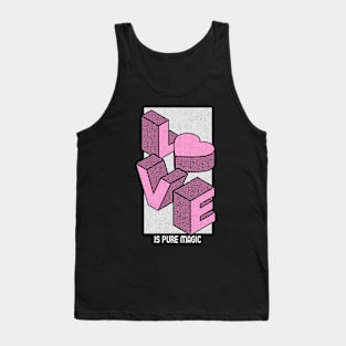 LOVE is pure magic! Tank Top